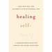 Healing Self-Injury: A Compassionate Guide for Parents and Other Loved Ones