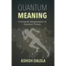 Quantum Meaning: A Semantic Interpretation of Quantum Theory