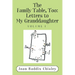 The Family Table, Too: Letters to My Granddaughter: Volume I