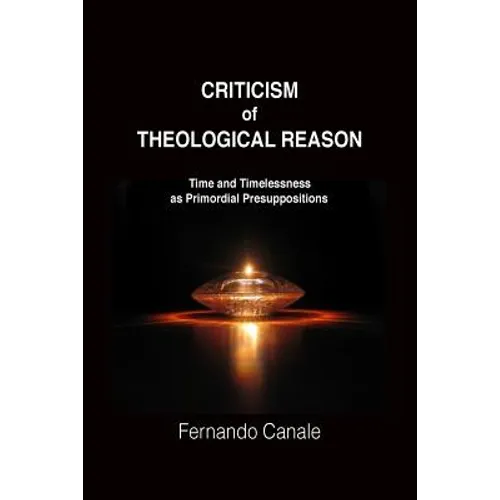 Criticism of Theological Reason: Time and Timelessness as Primordial Presuppositions