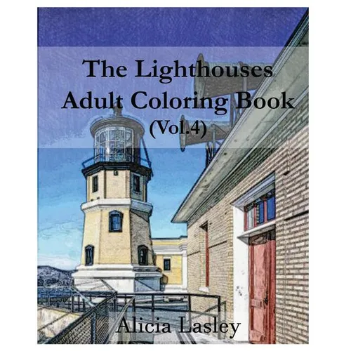 The Lighthouses: Adult Coloring Book Vol.4: Lighthouse Sketches for Coloring