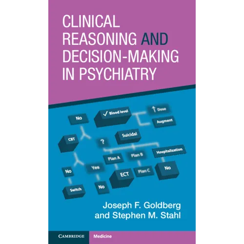 Clinical Reasoning and Decision-Making in Psychiatry