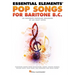 Essential Elements Pop Songs for Baritone B.C.