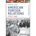 American Foreign Relations Since 1898: A Documentary Reader