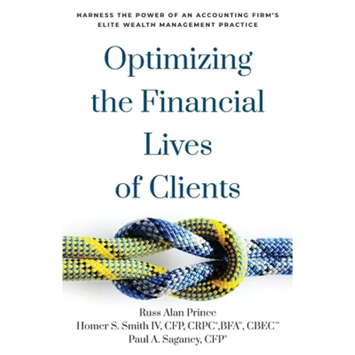 Optimizing the Financial Lives of Clients: Harness the Power of an Accounting Firm's Elite Wealth Management Practice