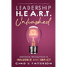 Leadership H.E.A.R.T. Unleashed: Igniting a Revolution of Influence and Impact