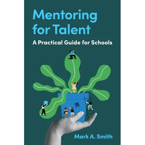 Mentoring for Talent: A Practical Guide for Schools