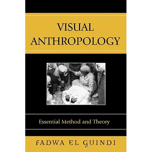 Visual Anthropology: Essential Method and Theory