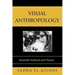 Visual Anthropology: Essential Method and Theory
