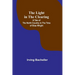 The Light in the Clearing: A Tale of the North Country in the Time of Silas Wright