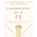 Fundamentos de la Fe (Edición Estudiantil): 13 Lecciones Para Crecer En La Gracia Y Conocimiento de Jesucristo