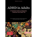 ADHD in Adults: A Practical Guide to Diagnosis, Treatment and Daily Life: Expert Strategies for Adult ADHD Therapy, Self-Management and Professional S