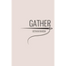 Gather