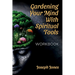 Gardening Your Mind with Spiritual Tools, Workbook