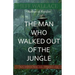 The Man Who Walked Out of the Jungle