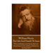 William Morris - The Life And Death Of Jason: "Have nothing in your house that your house that you do not know to be useful, or to be beautiful."