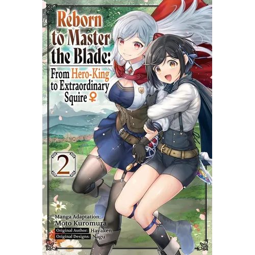 Reborn to Master the Blade: From Hero-King to Extraordinary Squire, Vol. 2 (Manga): Volume 2