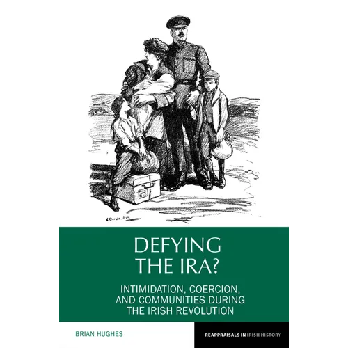 Defying the Ira?: Intimidation, Coercion, and Communities During the Irish Revolution