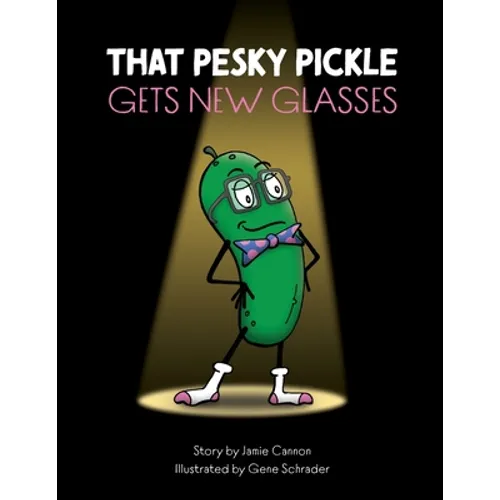 That Pesky Pickle Gets New Glasses