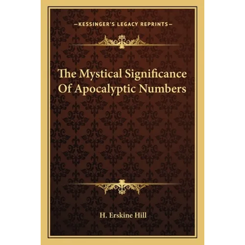 The Mystical Significance Of Apocalyptic Numbers