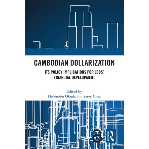 Cambodian Dollarization: Its Policy Implications for LDCs' Financial Development