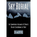 Sky Burial: An Eyewitness Account of China's Brutal Crackdown in Tibet