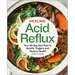 Healing Acid Reflux: Your 30-Day Diet Plan to Identify Triggers and Restore Health