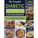 The Complete Diabetic Cookbook for Beginners: 600 Easy and Healthy Recipes with 21-Day Meal Plan for the Newly Diagnosed to Manage Type 2 Diabetes