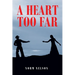 A Heart Too Far