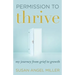Permission to Thrive: My Journey from Grief to Growth