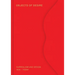 Objects of Desire: Surrealism and Design: 1924-Today