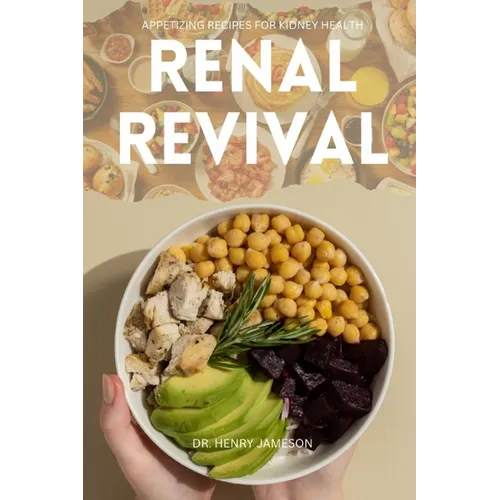 Renal Revival: Appetizing Recipes for Kidney Health