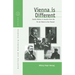 Vienna Is Different: Jewish Writers in Austria from the Fin-De-Siècle to the Present