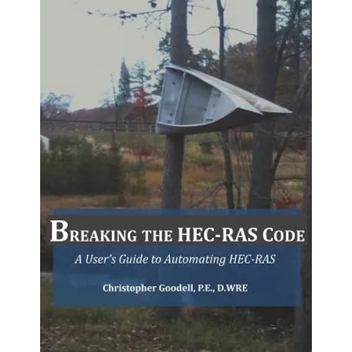 Breaking the HEC-RAS Code: A User's Guide to Automating HEC-RAS