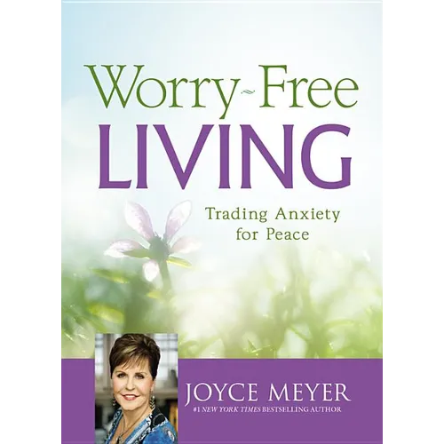 Worry-Free Living: Trading Anxiety for Peace