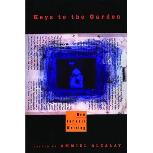 Keys to the Garden: New Israeli Writing