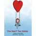 One Heart, Two Homes