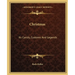 Christmas: Its Carols, Customs And Legends