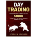 Day Trading: The Beginners Guide to Making Your First $1000 Trading, Even If You Have No Experience and Work Full-Time