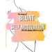 The book of Blunt self motivation: Blunt self motivational quotes for the badass in every bitch