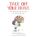 Take Off Your Brave: The World Through the Eyes of a Preschool Poet