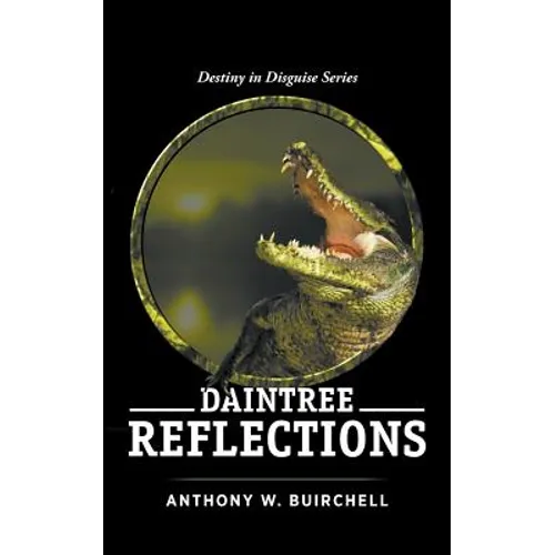 Daintree Reflections: Journey to Crocodile Country North Queensland