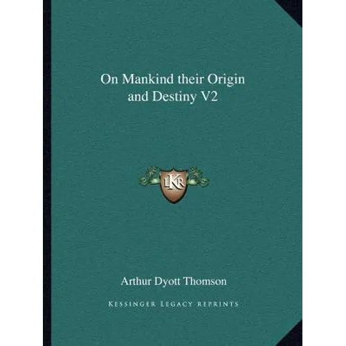 On Mankind their Origin and Destiny V2