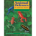 Animal Defenses: How Animals Protect Themselves