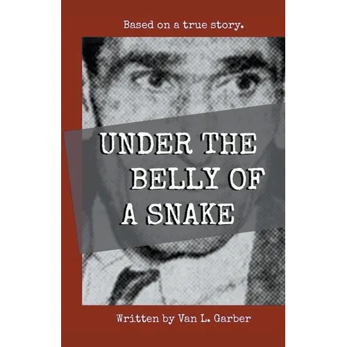 Under the Belly of a Snake