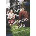 El Alma en Silencio Canta: (poesía en décimas)