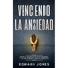 Venciendo la ansiedad: Cómo la ansiedad te está matando y lo que puedes hacer al respecto