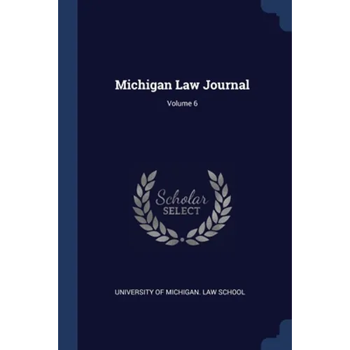 Michigan Law Journal; Volume 6