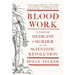Blood Work: A Tale of Medicine and Murder in the Scientific Revolution