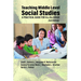 Teaching Middle Level Social Studies: A Practical Guide for 4th-8th Grade